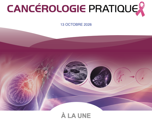 Cancérologie pratique octobre 2026 – ITW &Videos